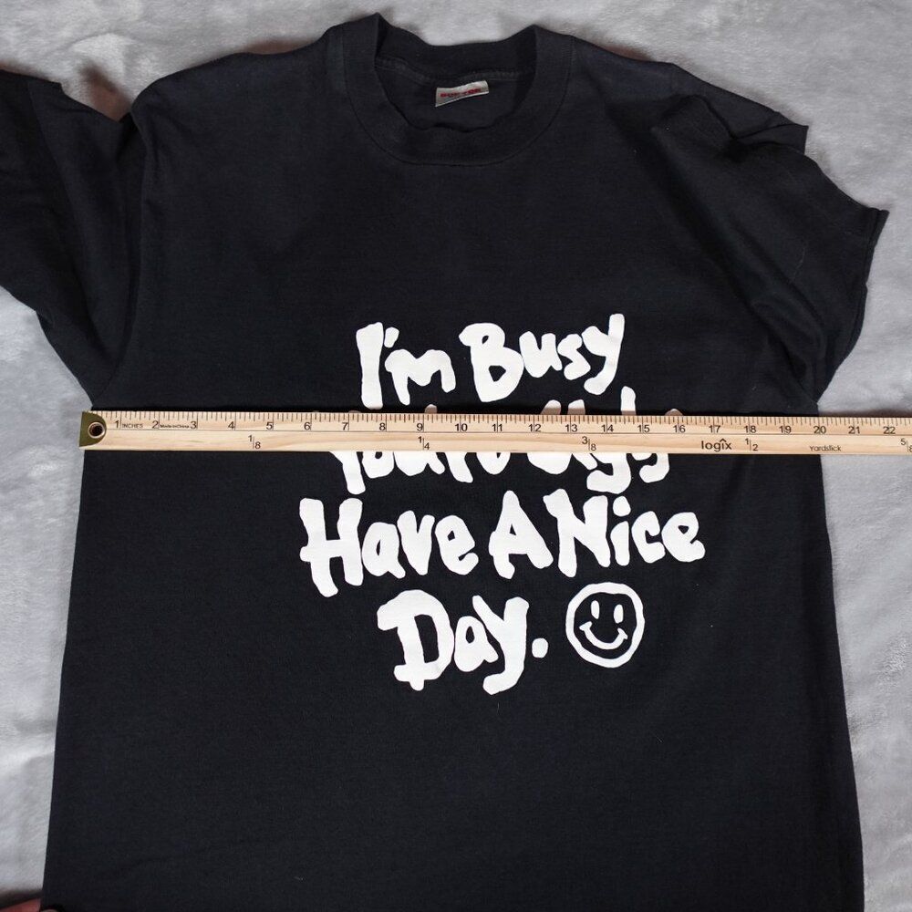 Vintage Im Busy You’re Ugly Have A Nice Day T Shirt Mens L (Fits M) Funny 90s - Picture 6 of 7